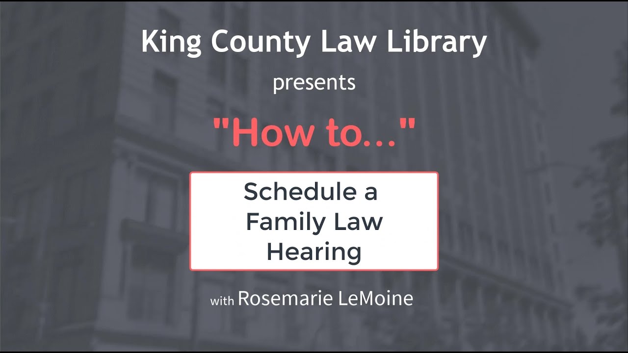 HOW TO...   Schedule a Family Law Hearing