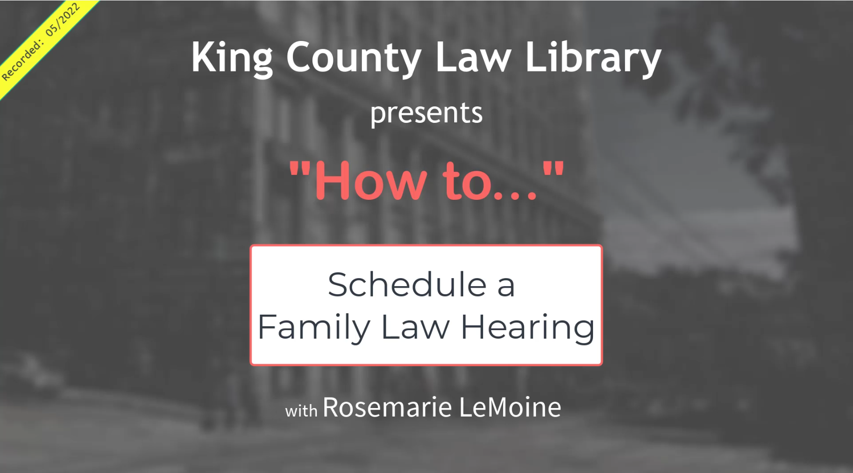 HOW TO... Schedule a Family Law Hearing (05/2022)